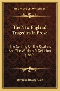 The New England Tragedies In Prose