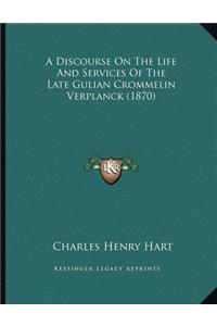 A Discourse On The Life And Services Of The Late Gulian Crommelin Verplanck (1870)
