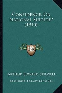 Confidence, Or National Suicide? (1910)
