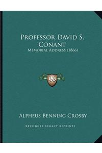 Professor David S. Conant