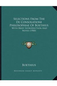 Selections From The De Consolatione Philosophiae Of Boethius