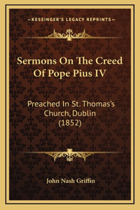 Sermons on the Creed of Pope Pius IV