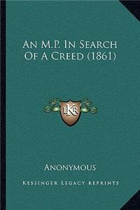 An M.P. in Search of a Creed (1861) an M.P. in Search of a Creed (1861)