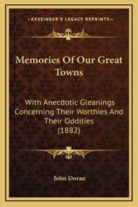 Memories Of Our Great Towns