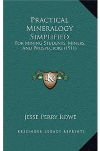 Practical Mineralogy Simplified