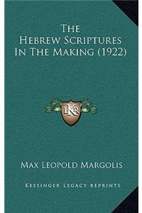 The Hebrew Scriptures In The Making (1922)