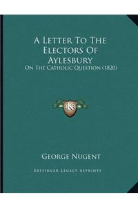 A Letter To The Electors Of Aylesbury