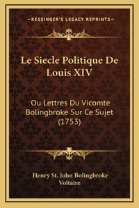 Le Siecle Politique De Louis XIV