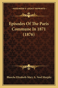 Episodes Of The Paris Commune In 1871 (1876)