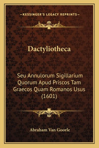 Dactyliotheca: Seu Annulorum Sigillarium Quorum Apud Priscos Tam Graecos Quam Romanos Usus (1601)