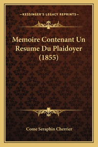 Memoire Contenant Un Resume Du Plaidoyer (1855)