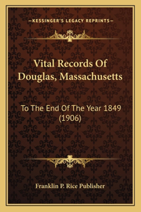Vital Records Of Douglas, Massachusetts