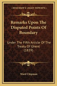 Remarks Upon The Disputed Points Of Boundary