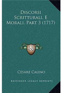 Discorsi Scritturali, E Morali, Part 3 (1717)