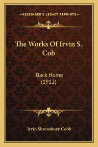Works Of Irvin S. Cob