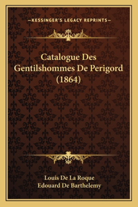 Catalogue Des Gentilshommes De Perigord (1864)