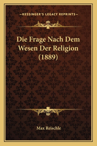 Frage Nach Dem Wesen Der Religion (1889)
