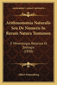 Arithmonomia Naturalis Seu De Numeris In Rerum Natura Tentamen