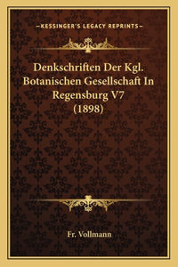 Denkschriften Der Kgl. Botanischen Gesellschaft In Regensburg V7 (1898)