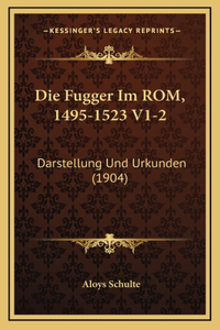 Die Fugger Im ROM, 1495-1523 V1-2