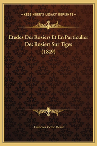 Etudes Des Rosiers Et En Particulier Des Rosiers Sur Tiges (1849)