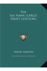 The Sea Hawk (LARGE PRINT EDITION)