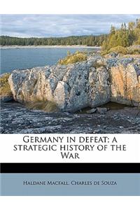 Germany in Defeat; A Strategic History of the War Volume 3