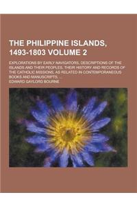 The Philippine Islands, 1493-1803; Explorations by Early Navigators, Descriptions of the Islands and Their Peoples, Their History and Records of the C