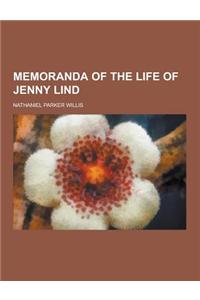 Memoranda of the Life of Jenny Lind