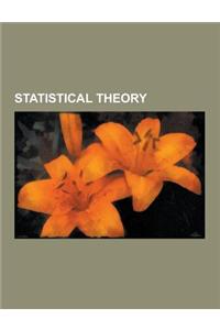 Statistical Theory: Extreme Value Theory, Entropy, Statistical Inference, Likelihood-Ratio Test, Bayesian Inference, Statistical Model, St