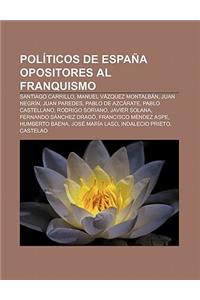 Politicos de Espana Opositores Al Franquismo