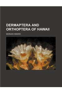 Dermaptera and Orthoptera of Hawaii