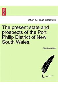 The Present State and Prospects of the Port Philip District of New South Wales.