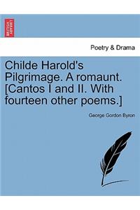 Childe Harold's Pilgrimage. a Romaunt. [Cantos I and II. with Fourteen Other Poems.]