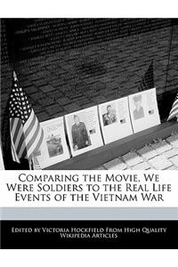 Comparing the Movie, We Were Soldiers to the Real Life Events of the Vietnam War