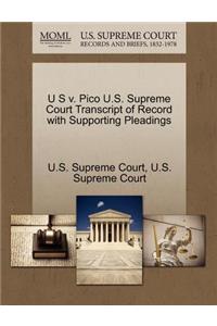 U S V. Pico U.S. Supreme Court Transcript of Record with Supporting Pleadings