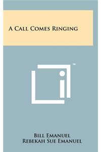 A Call Comes Ringing