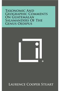 Taxonomic and Geographic Comments on Guatemalan Salamanders of the Genus Oedipus