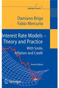 Interest Rate Models - Theory and Practice: With Smile, Inflation and Credit