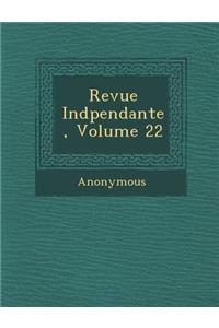 Revue Ind Pendante, Volume 22