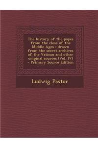 The History of the Popes from the Close of the Middle Ages