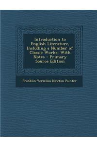 Introduction to English Literature, Including a Number of Classic Works