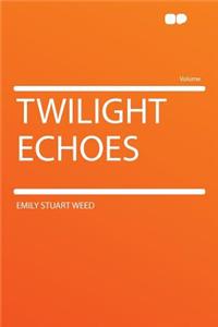 Twilight Echoes