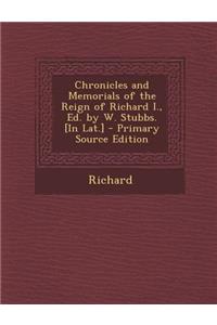 Chronicles and Memorials of the Reign of Richard I., Ed. by W. Stubbs. [In Lat.]