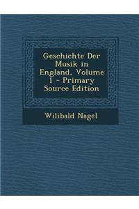 Geschichte Der Musik in England, Volume 1