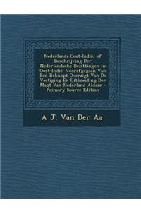 Nederlands Oost-Indie, of Beschrijving Der Nederlandsche Bezittingen in Oost-Indie