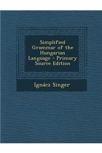Simplified Grammar of the Hungarian Language