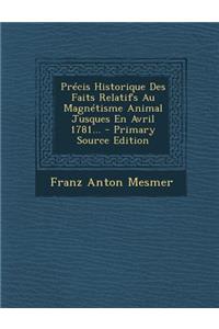 Précis Historique Des Faits Relatifs Au Magnétisme Animal Jusques En Avril 1781...