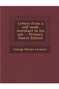 Letters from a Self-Made Merchant to His Son