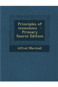 Principles of Economics - Primary Source Edition